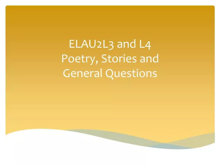 elau2l3 and l4 poetry stories and general questions