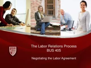 The Labor Relations Process BUS 405
