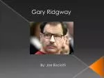 Gary Ridgway - slide 1