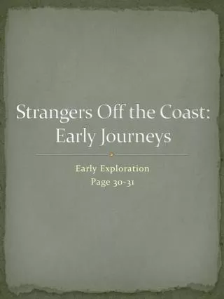 Strangers Off the Coast: Early Journeys