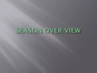 Season Over-view
