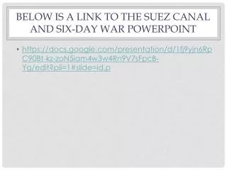 Below is a link to the Suez Canal and Six-Day War PowerPoint