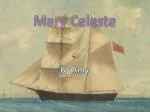 Mary Celeste - slide 1