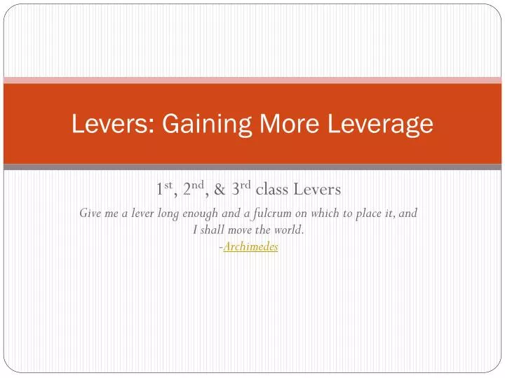 levers gaining more leverage
