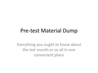 Pre-test Material Dump