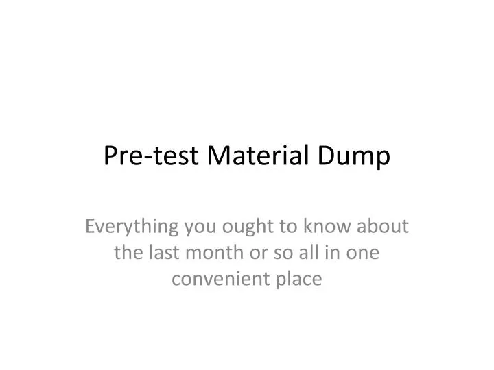 pre test material dump