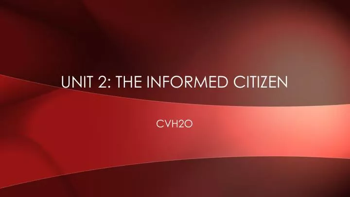 unit 2 the informed citizen