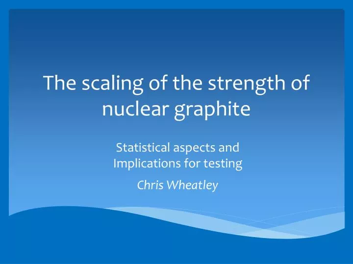 the scaling of the strength of nuclear graphite