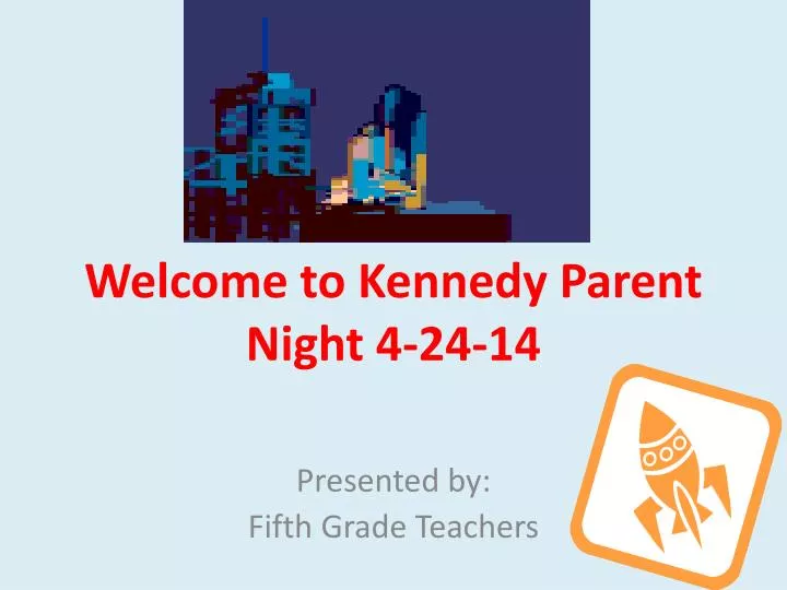 welcome to kennedy parent night 4 24 14