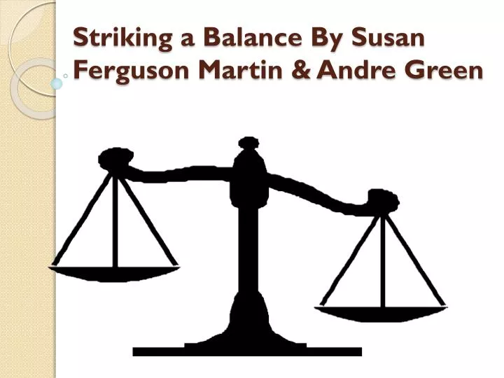 striking a balance by susan ferguson martin andre green
