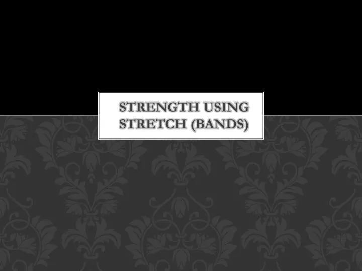 strength using stretch bands