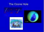Understanding the Ozone Hole: Causes, Effects, and Global Actions - slide 1