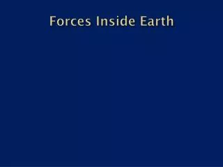 Forces I nside Earth