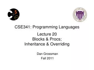 CSE341: Programming Languages Lecture 20 Blocks &amp; Procs ; Inheritance &amp; Overriding