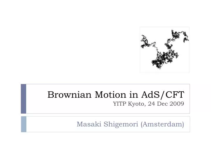 brownian motion in ads cft yitp kyoto 24 dec 2009