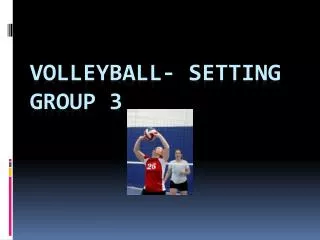 Volleyball- setting Group 3