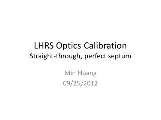 LHRS Optics Calibration Straight-through, perfect septum