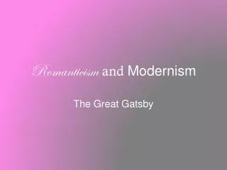 Romanticism and Modernism