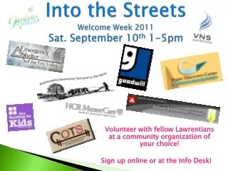Into the Streets Welcome Week 2011 Sat. September 10 th 1-5pm