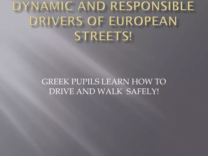 dynamic and responsible drivers of european streets