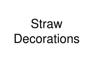 Straw D ecoration s