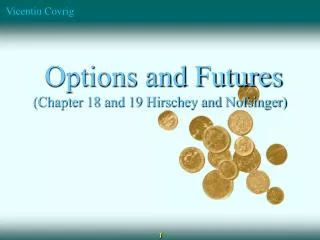 Options and Futures (Chapter 18 and 19 Hirschey and Nofsinger)