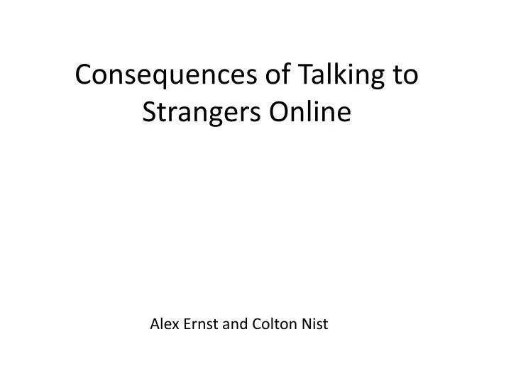 consequences of talking to strangers online