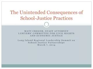 The Unintended Consequences of School-Justice Practices