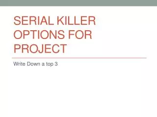 Serial Killer Options for Project