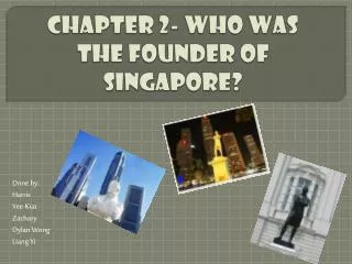 Chapter 2- who was the founder of singapore ?