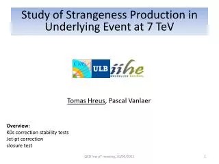 Tomas Hreus , Pascal Vanlaer Overview: K0s correction stability tests Jet- pt correction