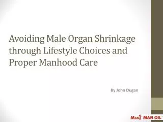 Avoiding Male Organ Shrinkage through Lifestyle Choices and