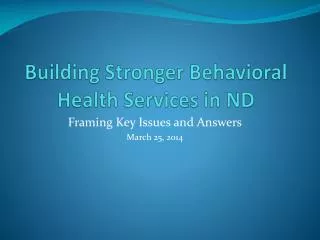 Building Stronger Behavioral Health Services in ND