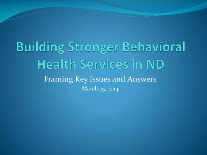 building stronger behavioral health services in nd