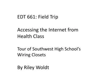 EDT 661: Field Trip Accessing the Internet from Health Class