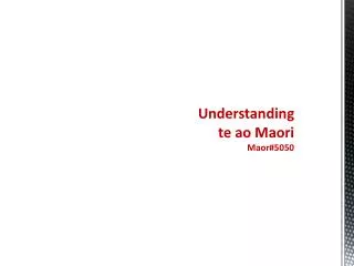 Understanding te ao Maori Maor#5050
