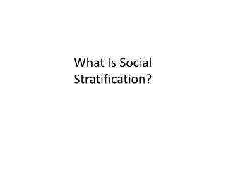 What Is Social Stratification?