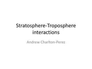 Stratosphere-Troposphere interactions