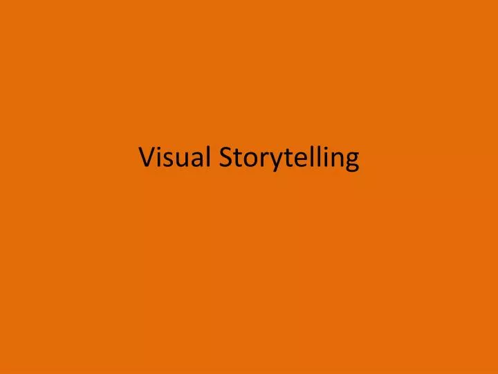 PPT - Visual Storytelling PowerPoint Presentation, free download - ID ...