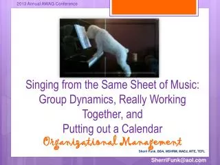Singing from the Same Sheet of Music: G roup Dynamics, Really Working Together, and