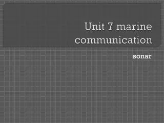 unit 7 marine communication