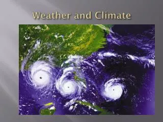 Weather and Climate