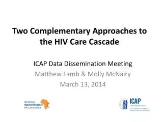 Two Complementary Approaches to the HIV Care Cascade