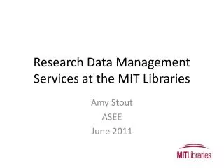 Research Data Management Services at the MIT Libraries
