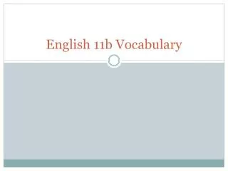 English 11b Vocabulary