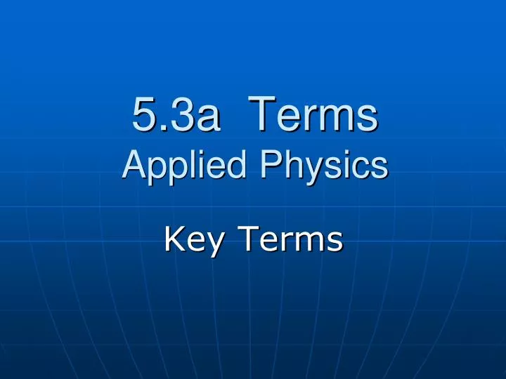 5 3a terms applied physics