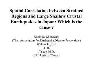 Kunihiko Shimazaki (The Association for Earthquake Disaster Prevention ) Wahyu Triyoso ? ITB ?