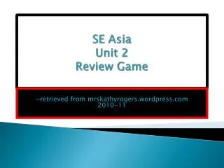 SE Asia Unit 2 Review Game