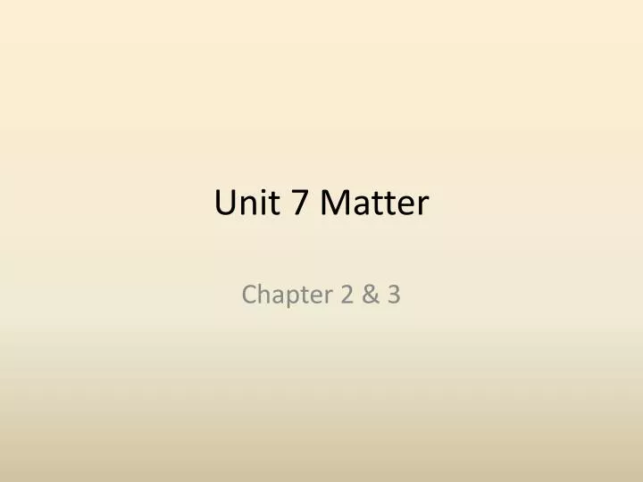 unit 7 matter