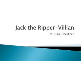 Jack the Ripper- Villian